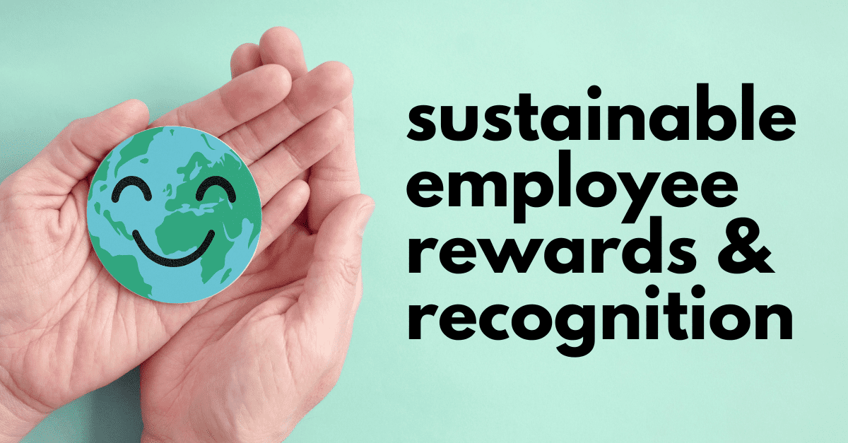 Sustainable Employee Rewards & Recognition